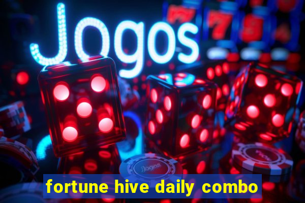 fortune hive daily combo